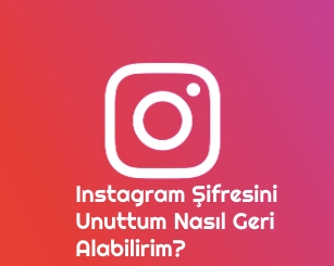 Instagram Şifresini Unuttum Nasıl Geri Alabilirim?
